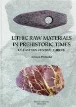Lithic Raw Materials in Prehistoric Times of Eastern Central Europe