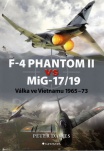 F-4 Phantom II vs MiG-17/19 - Válka ve Vietnamu 1965-73