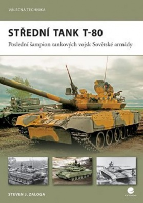 Střední tank T-80 - Poslední šampion tankových vojsk Sovětské armády