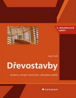 Dřevostavby - Systém nosných konstrukcí, obvodové pláště, 3. vydání