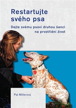 Restartujte svého psa - Dejte svému psovi druhou šanci na prvotřídní život