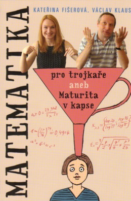 Matematika pro trojkaře aneb Maturita v kapse