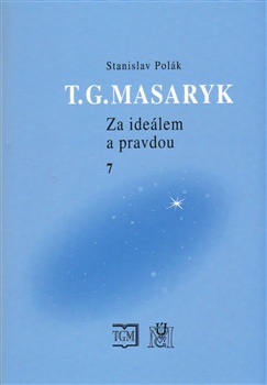 T.G.Masaryk - Za ideálem a pravdou 7