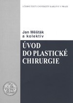 Úvod do plastické chirurgie [An Introduction to Plastic Surgery]