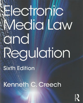 Electronic Media Law and Regulation Sixth Edition