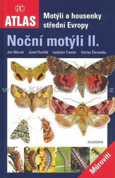 Motýli a housenky střední Evropy. Noční motýli II.