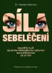Síla sebeléčení - Najděte klíč ke svým přirozeným léčivým schopnostem za 21 dní