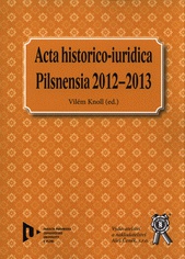 Acta historico-iuridica - Pilsnensia 2012 - 2013