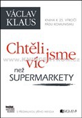 Václav Klaus - Chtěli jsme víc než supermarkety