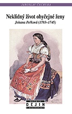 Neklidný život obyčejné ženy - Johana Peřková (1703-1745)
