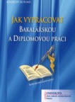Jak vypracovat bakalářskou a diplomovou práci - 6. vydání