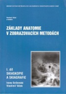 Základy anatomie v zobrazovacích metodách - I. díl - skiaskopie a skiagrafie