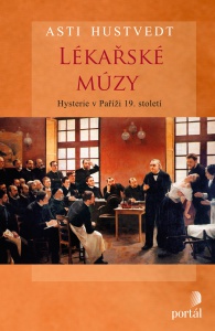 Lékařské múzy - Hysterie v Paříži 19. století