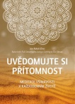 Uvědomujte si přítomnost - Meditace všímavosti v každodenním životě